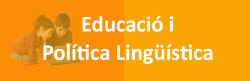 Educació i Política Lingüística